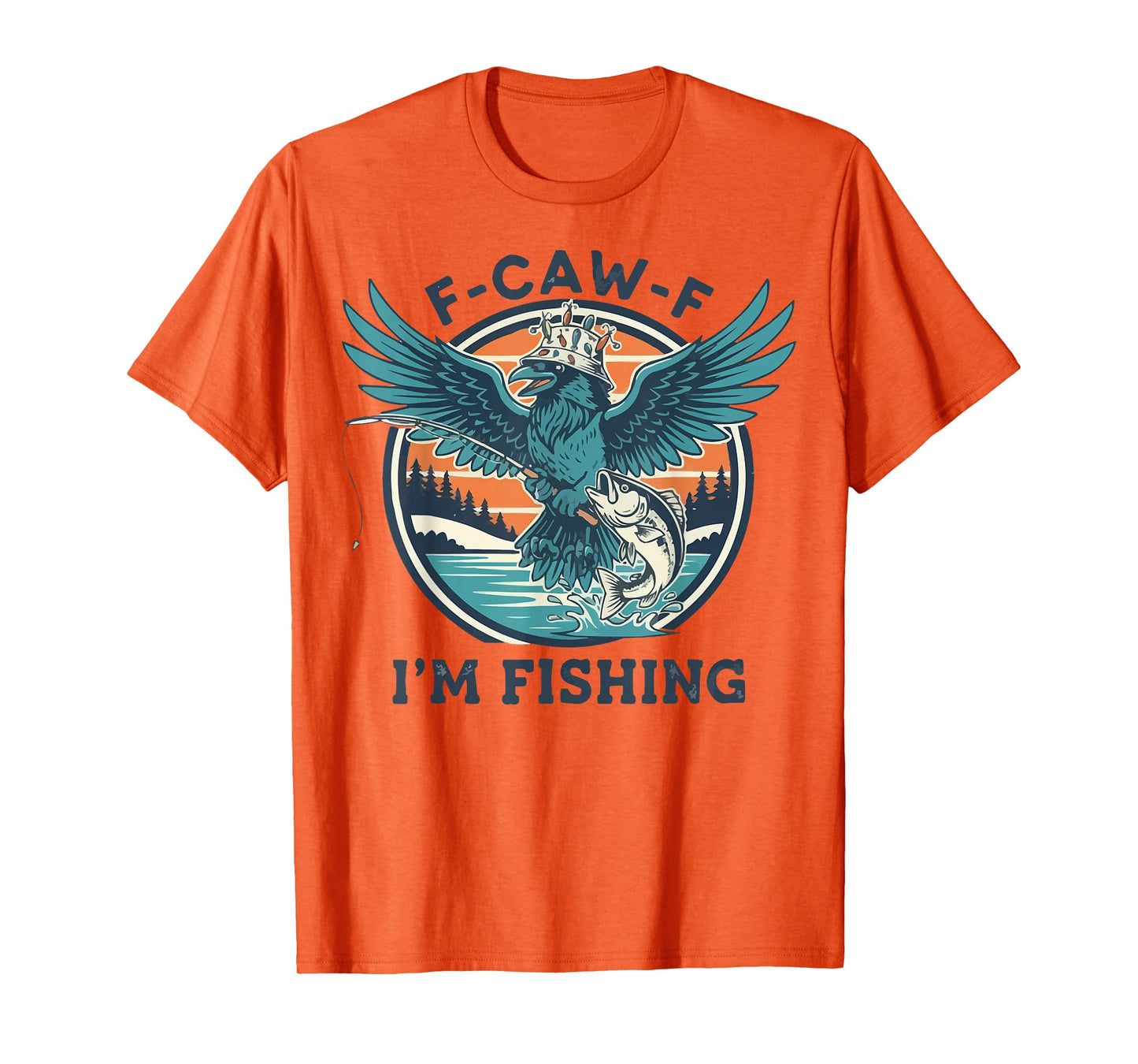 F-CAW-F Raven Crow I'm Fishing Enthusiast T-Shirt