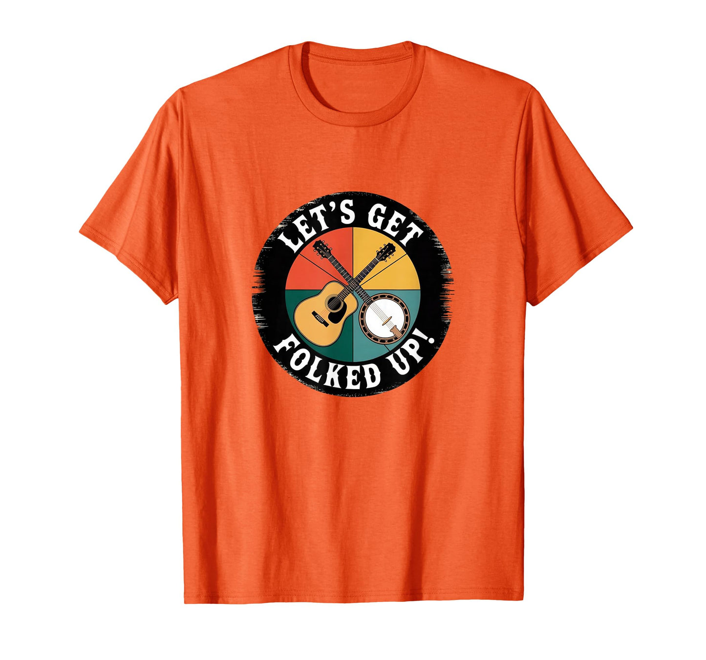 Let’s Get Folked Up - Funny Folk Music Tee T-Shirt
