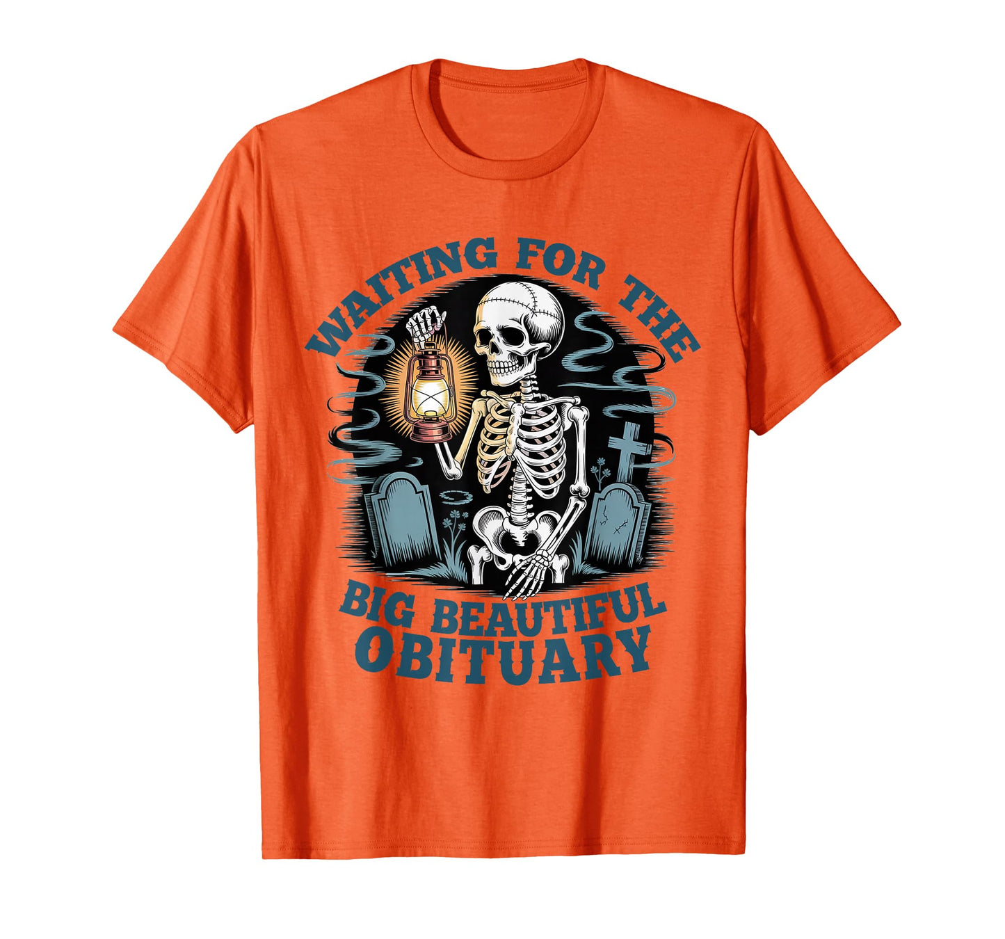 Waiting for The Big Beautiful Obituary Halloween Skeleton T-Shirt