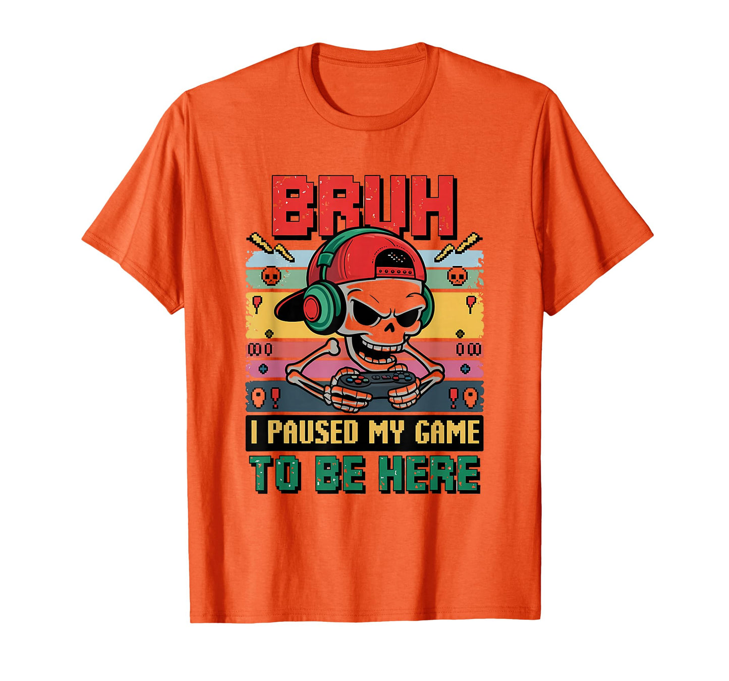 Bruh I Paused My Game Funny Skeleton Halloween Men Youths T-Shirt