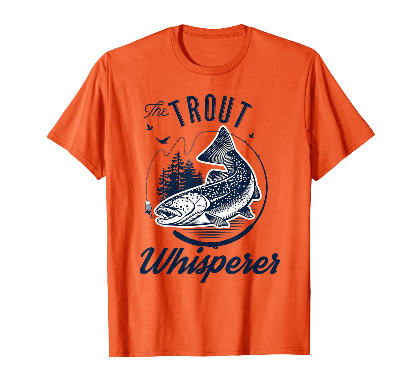 The Trout Whisperer Fishing T-Shirt T-Shirt