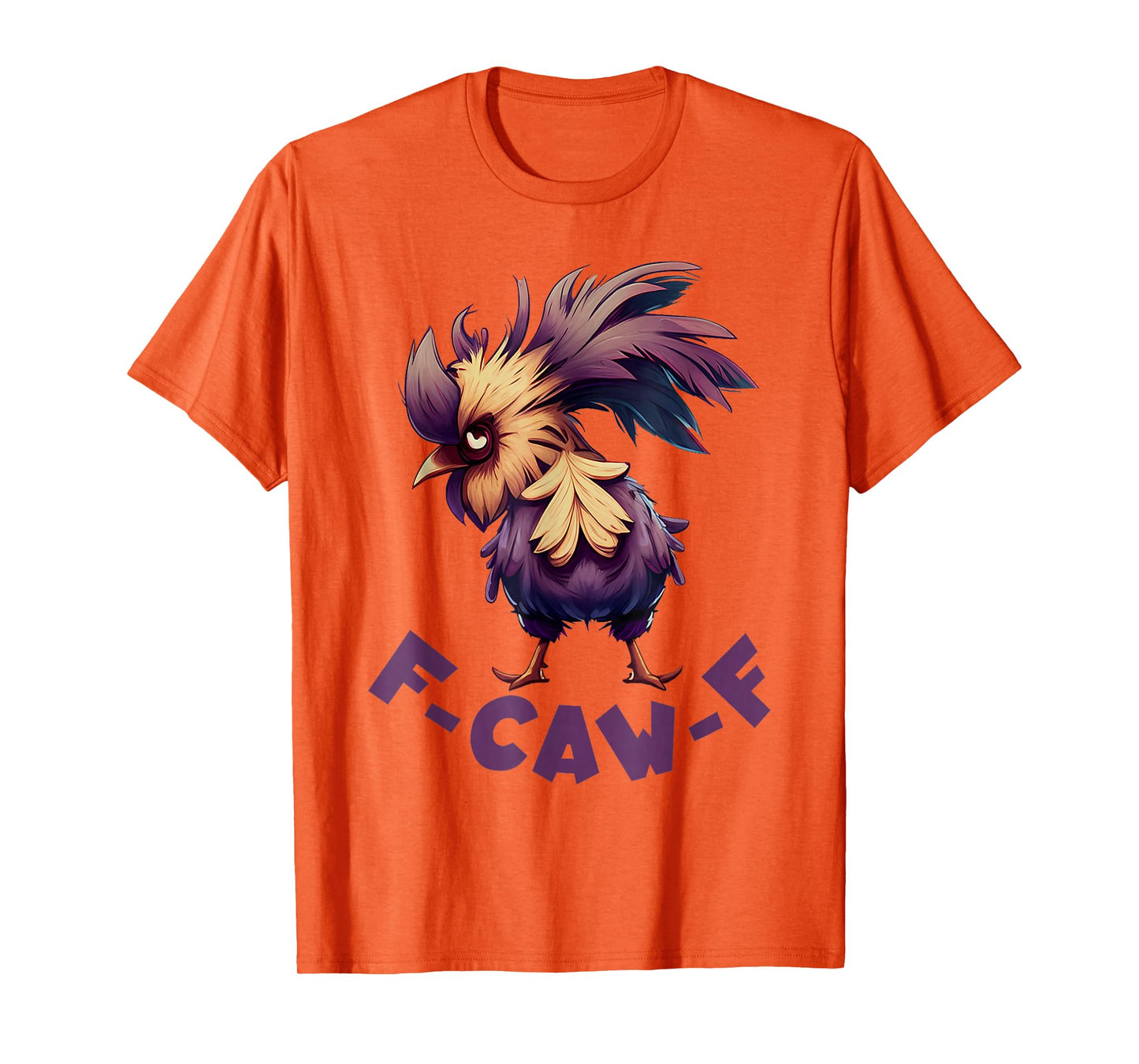 F-Caw-F Funny Chicken Humor F-Caw-F Quote Rooster Meme T-Shirt