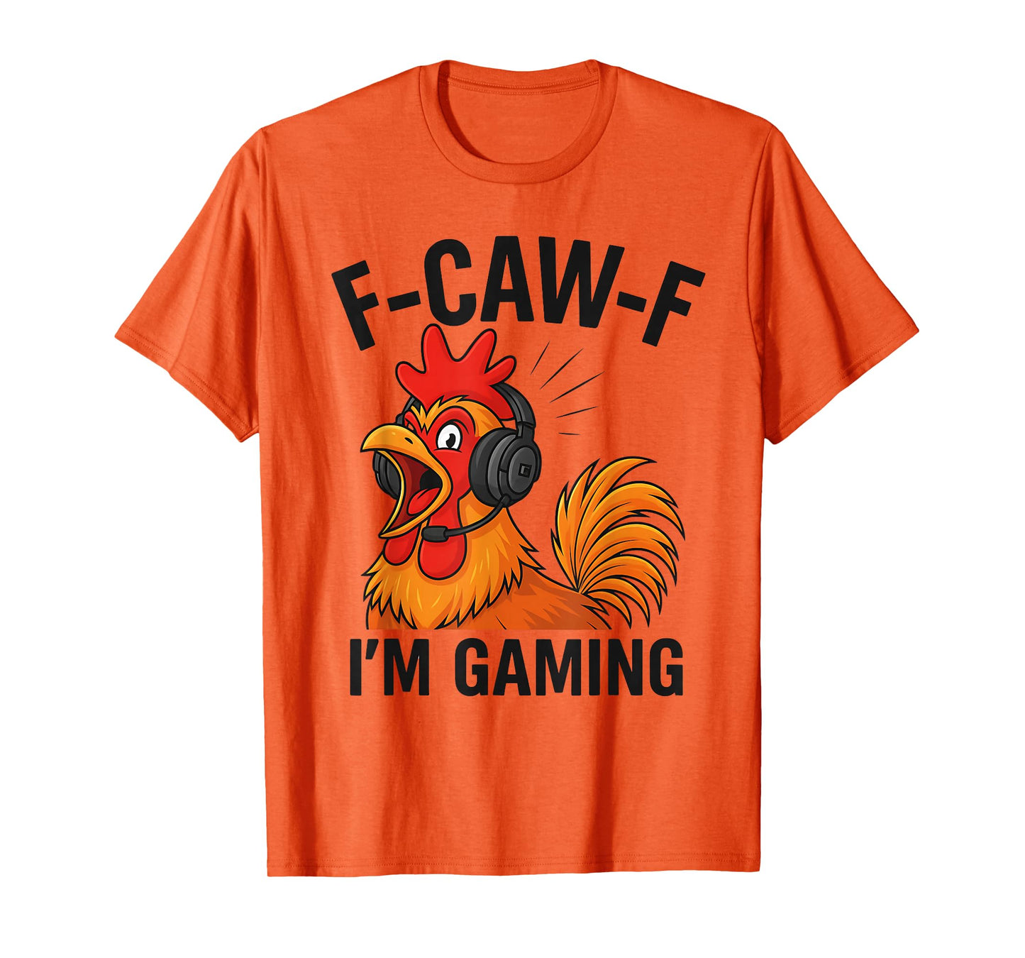 Funny Rooster F-Caw-F I'm Gaming Chicken Meme T-Shirt