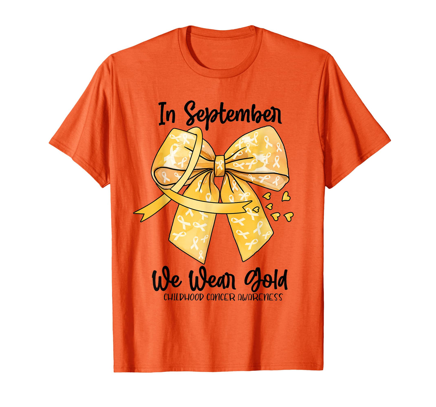 Childhood Cancer Awareness In September We Wear Go-ld Ribbon T-Shirt