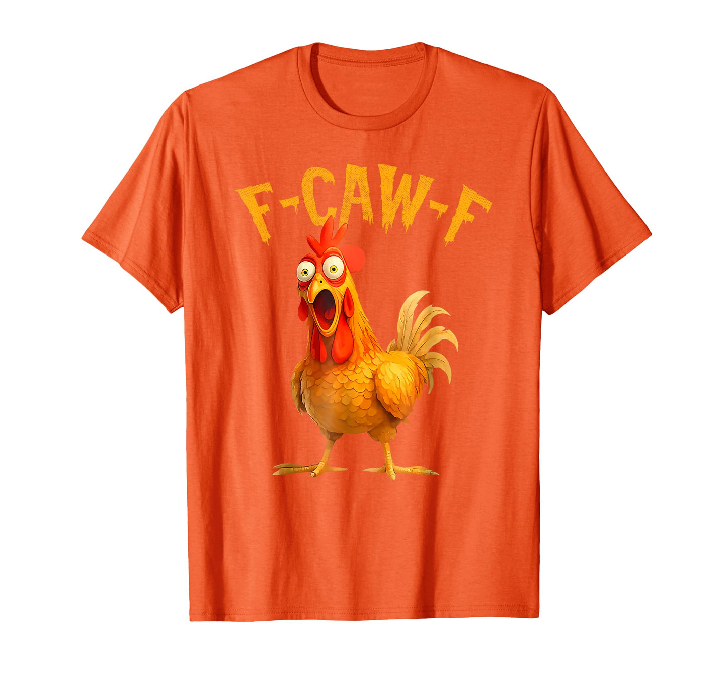F-Caw-F Funny Chicken Humor Quote Rooster Meme T-Shirt