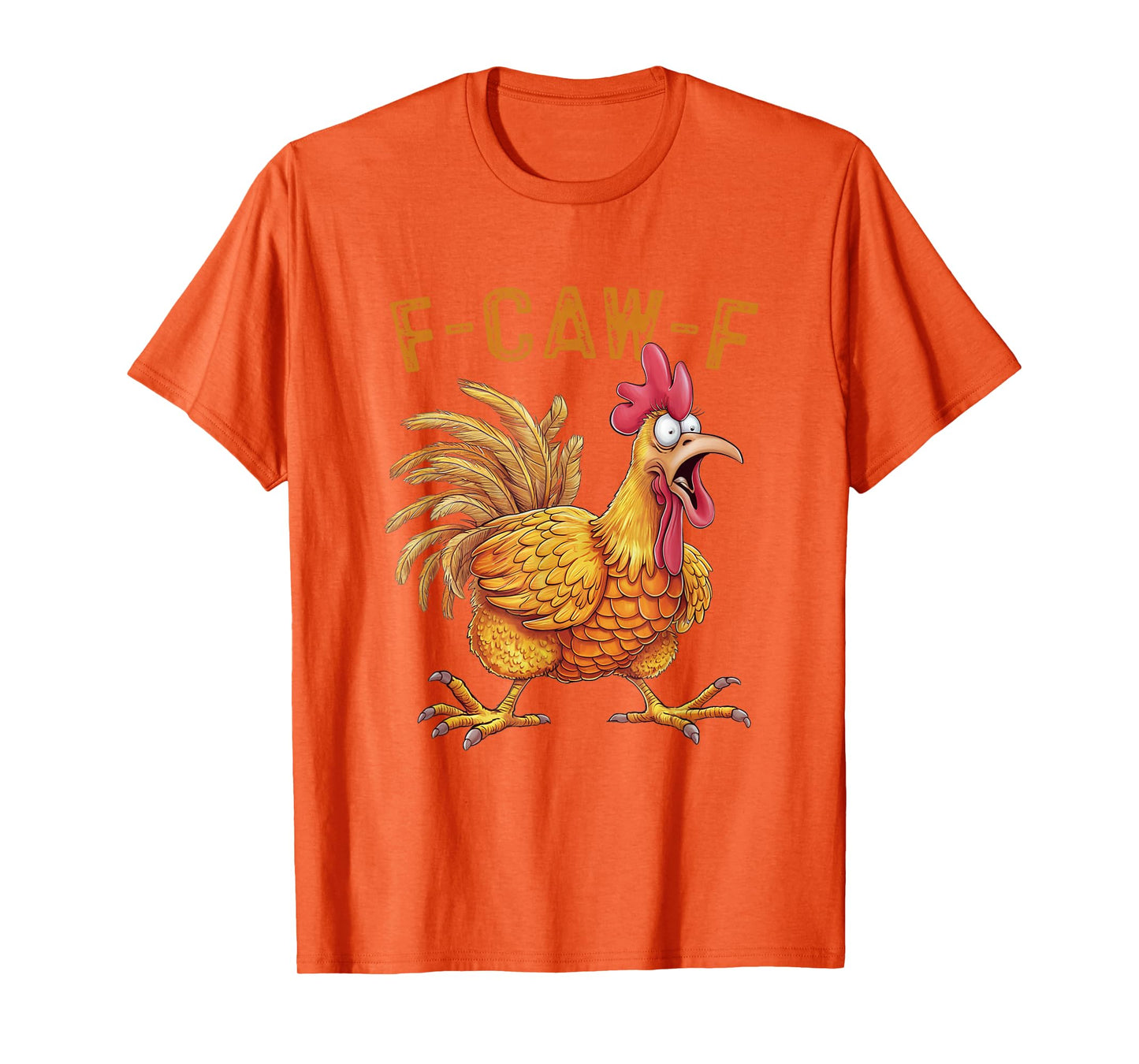 Funny F-Caw-F Chicken FCAWF Chicken T-Shirt
