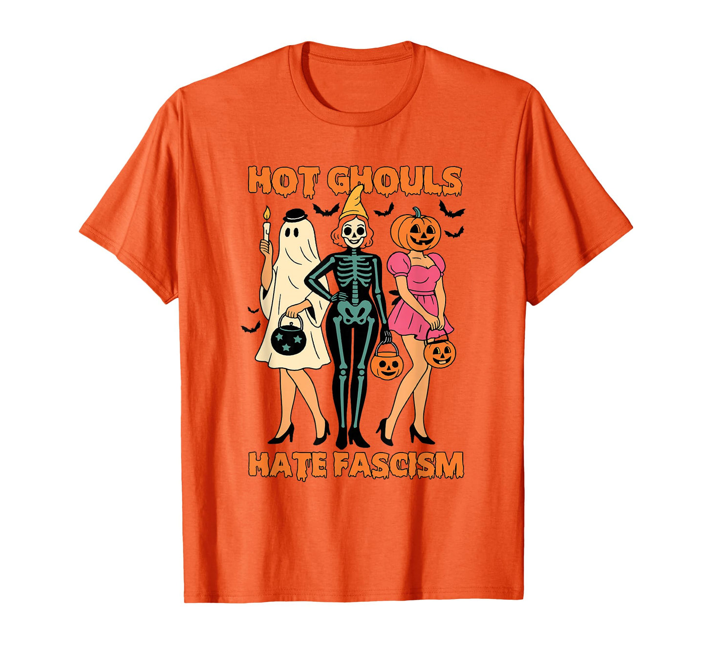 Hot Ghouls Hate Fascism Halloween Ghost Girls Feminism Women T-Shirt