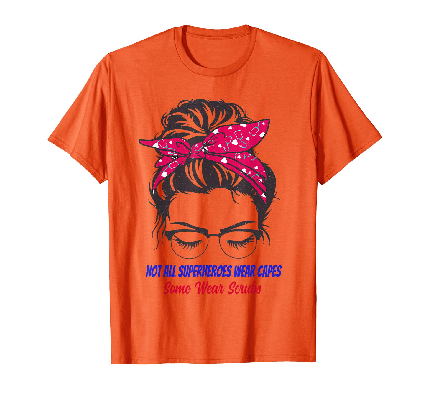Not All Superheroes Wear Capes Some Wear Scrubs funny nurse T-Shirt