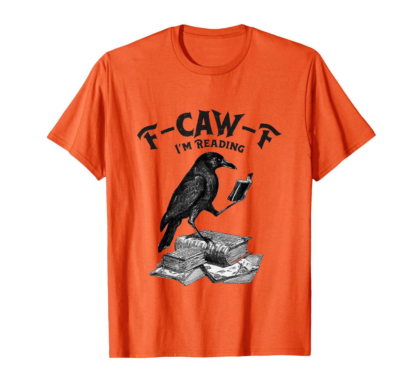 F-Caw-F I’m Reading Crow Raven Halloween Book Lover T-Shirt