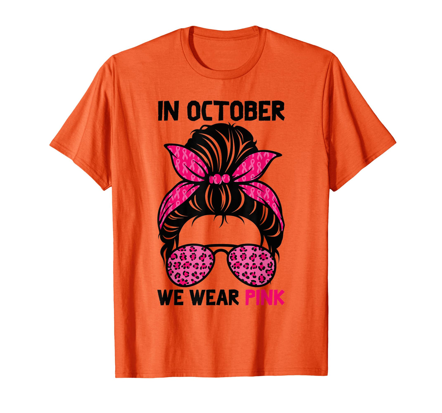 In October We Wear Pink Messy Bun Breast Cancer Awareness T-Shirt