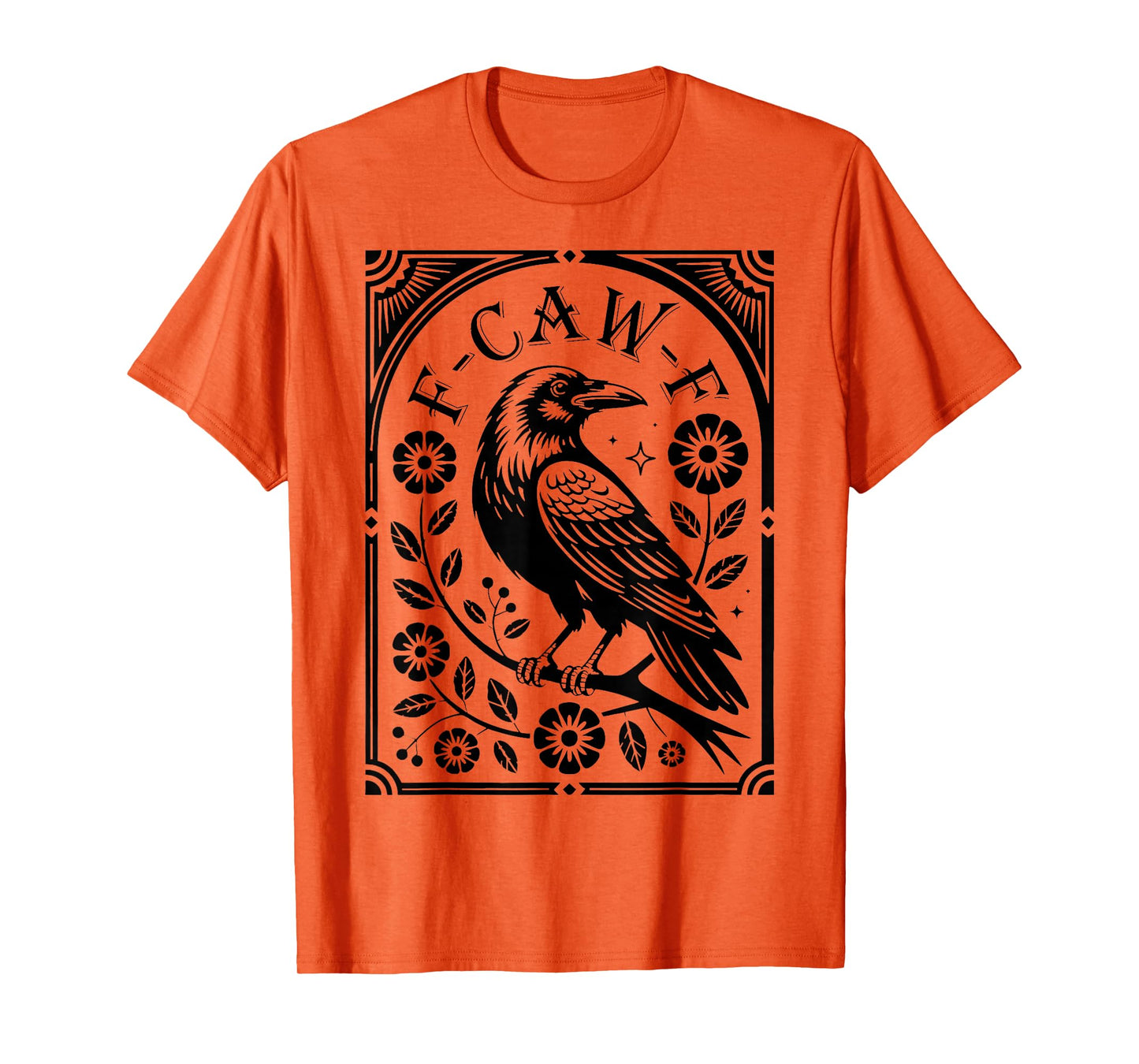 Floral F-Caw-F Black Bird Raven Crow Halloween Men Women T-Shirt