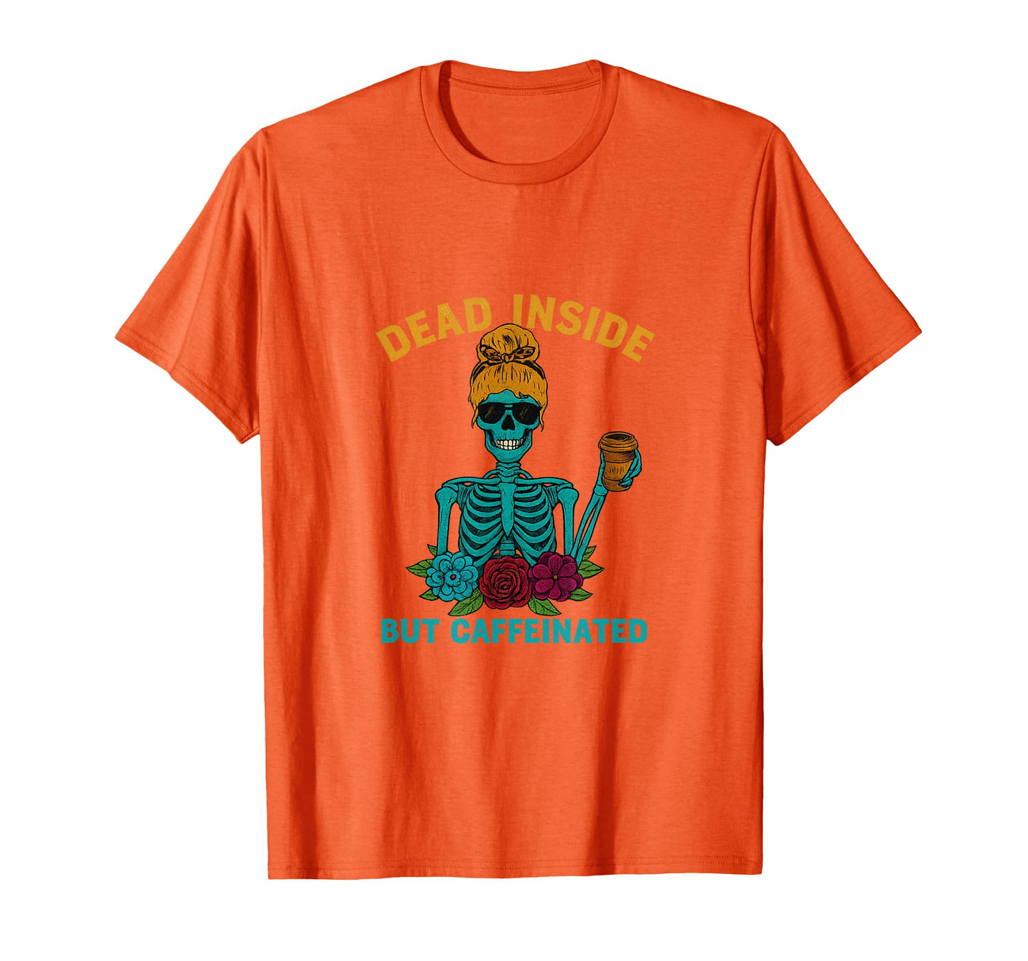 Dead Inside But Caffeinated Skeleton Coffee Energy Drink T-Shirt