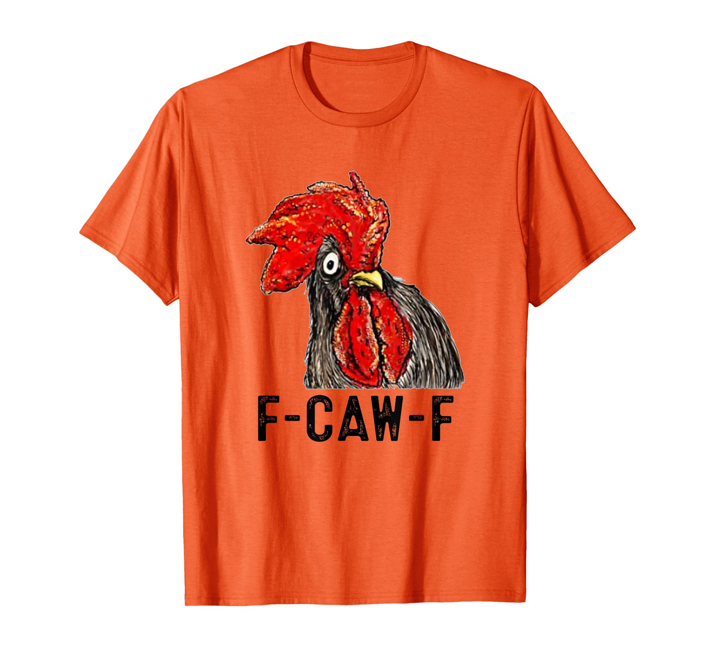 Funny F-Caw-F Chicken FCAWF Chicken T-Shirt