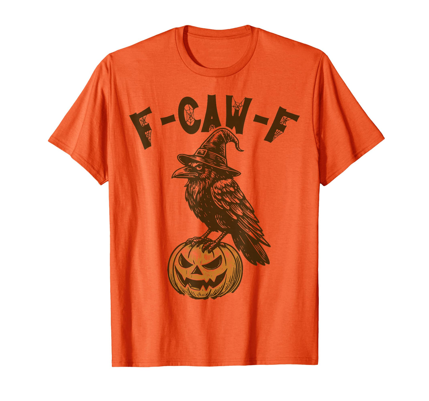 Funny F Caw F Spooky Raven Witch Pumpkin Halloween Crow Pun T-Shirt