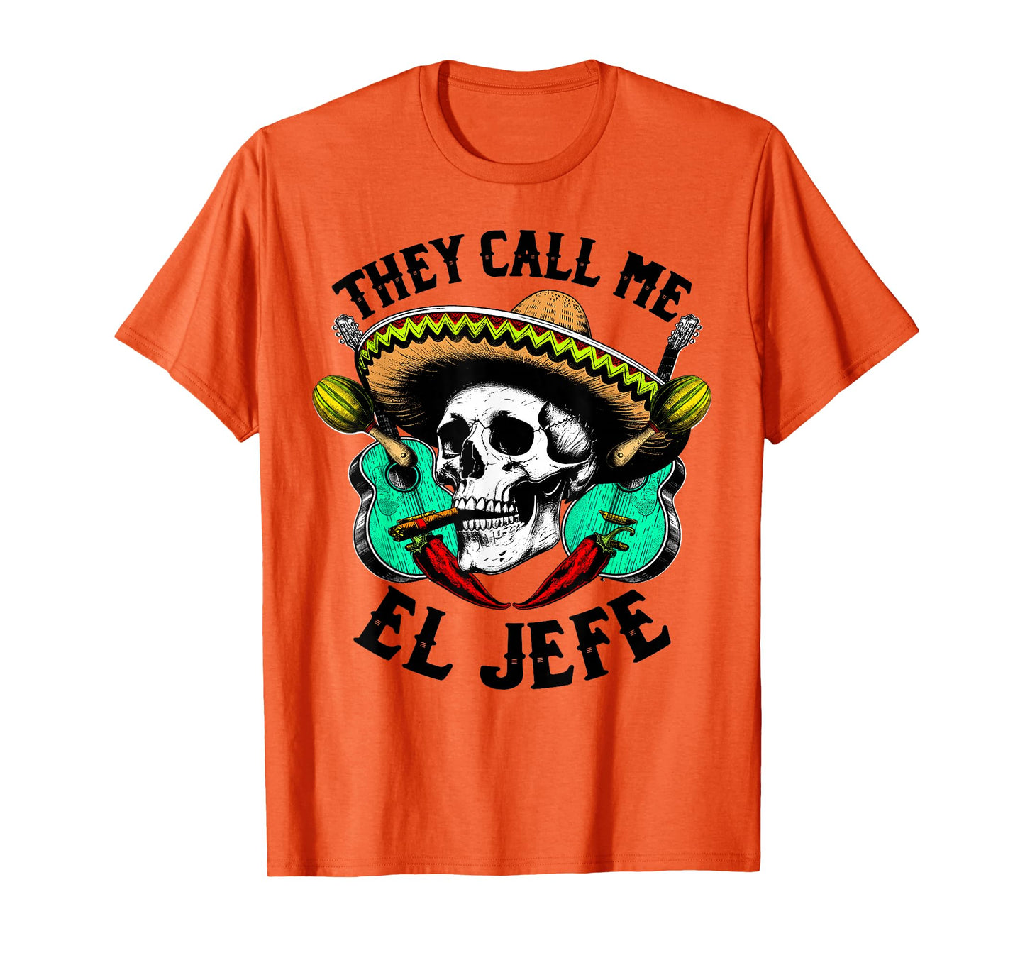 Mexican Skull Sombrero Call Me El Jefe Cinco de Mayo Funny T-Shirt
