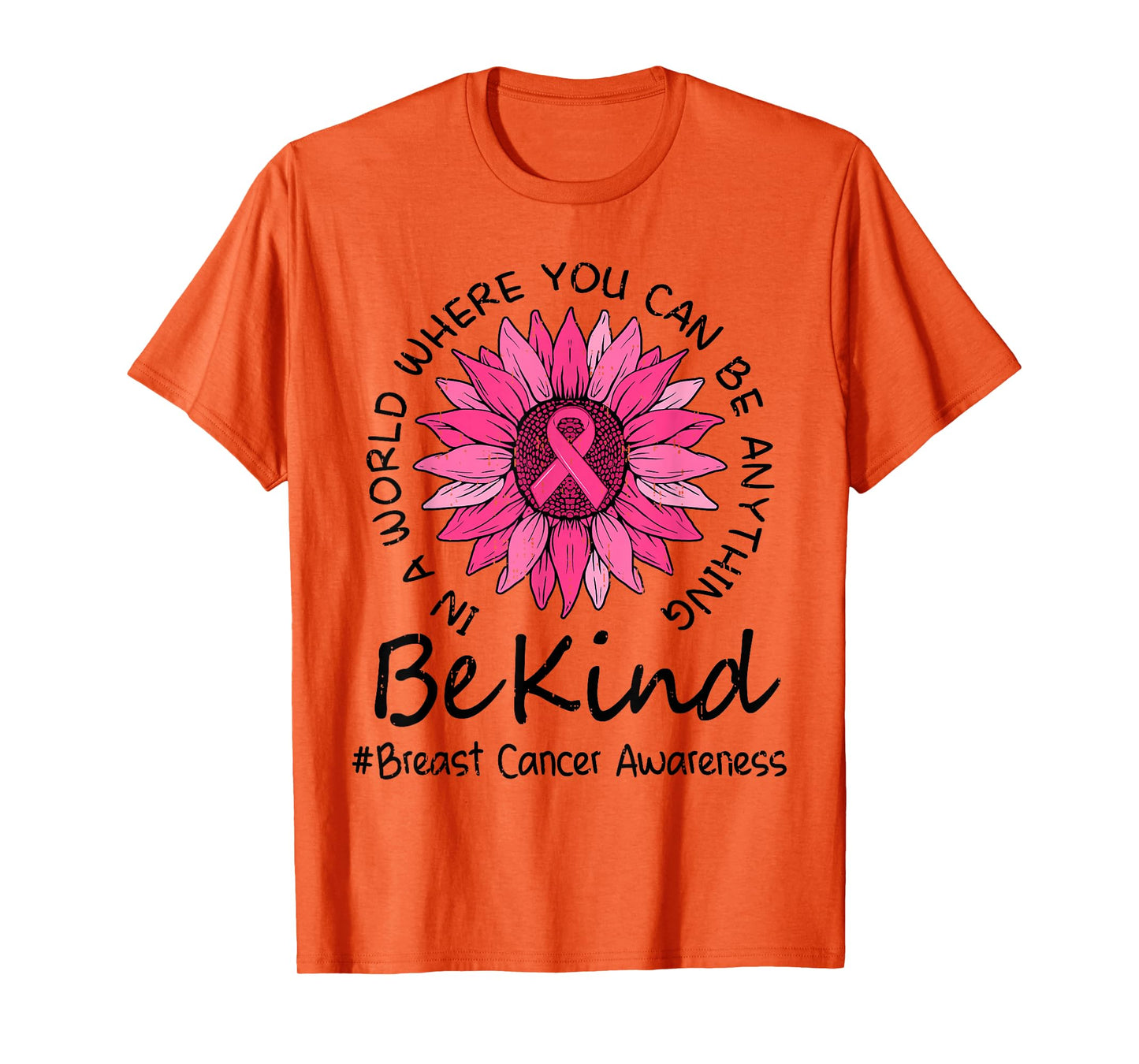 Be Kink Sunflower Breast Cancer Awareness Pink Ribbon Womens T-Shirt