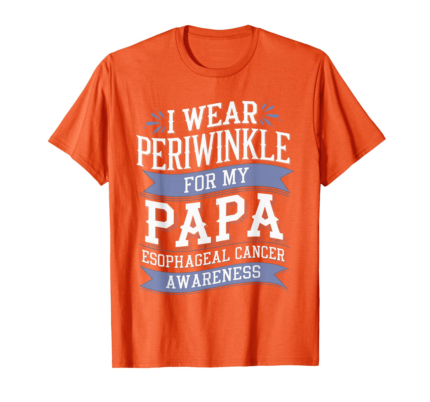 I Wear Periwinkle for My Papa - Cancer Awareness T-Shirt