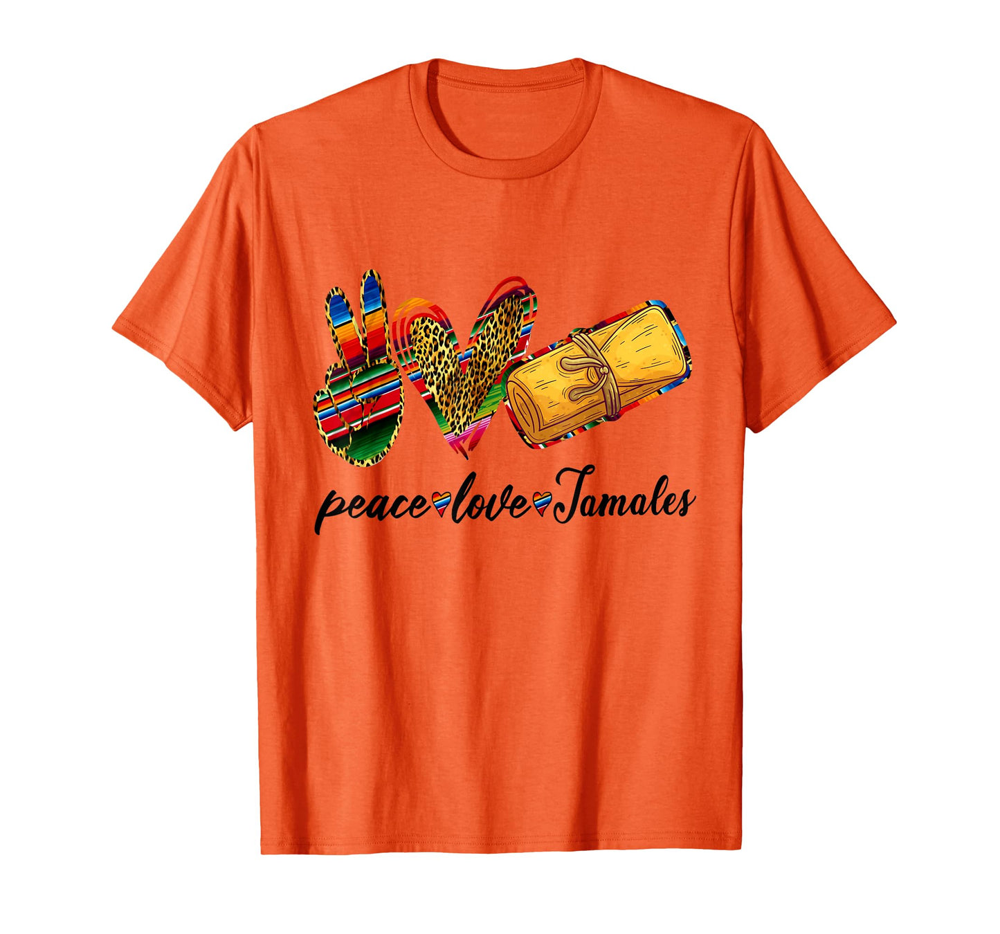 Peace Love Tamales Shirt Tamales Tuesday Mexican Food Lovers T-Shirt