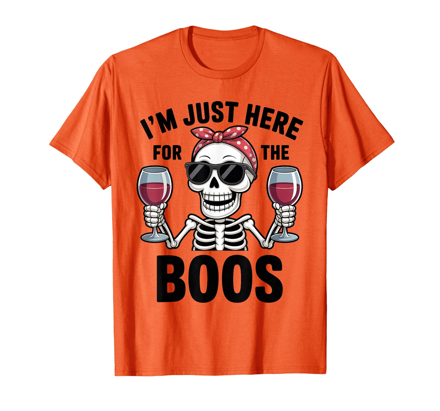 Halloween Women I'm Just Here for The Boos Funny Skeleton T-Shirt