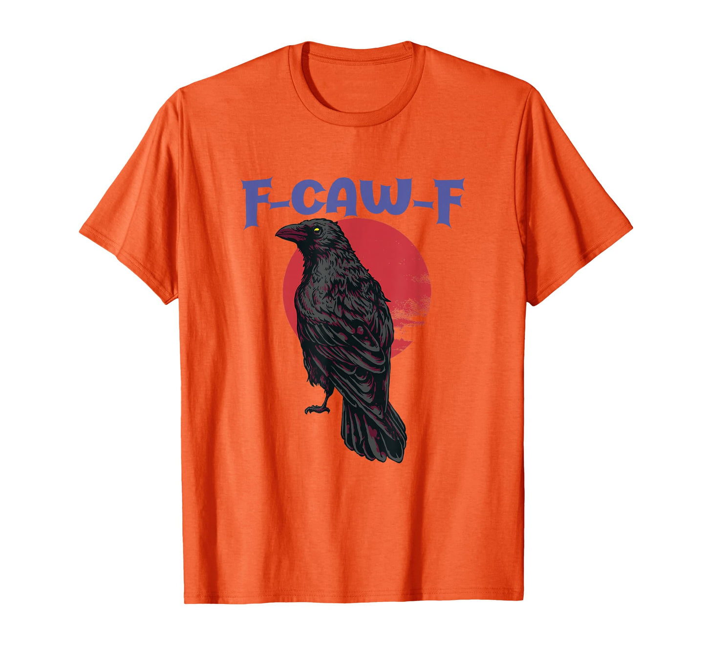 F-Caw-F Black Crow Pun Funny Bird Cawing Grunge Halloween T-Shirt