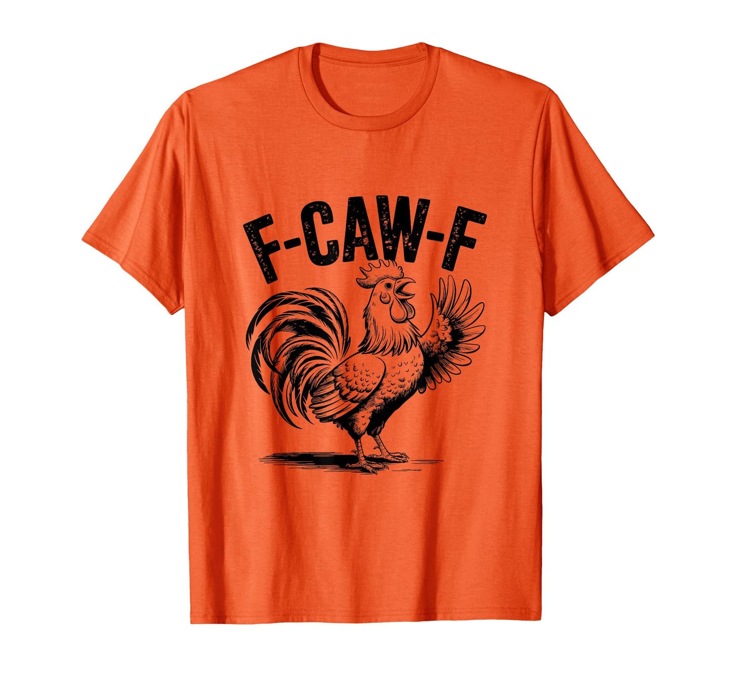 F Caw F Chicken Funny FCawF Rooster F-Caw-F Chicken T-Shirt