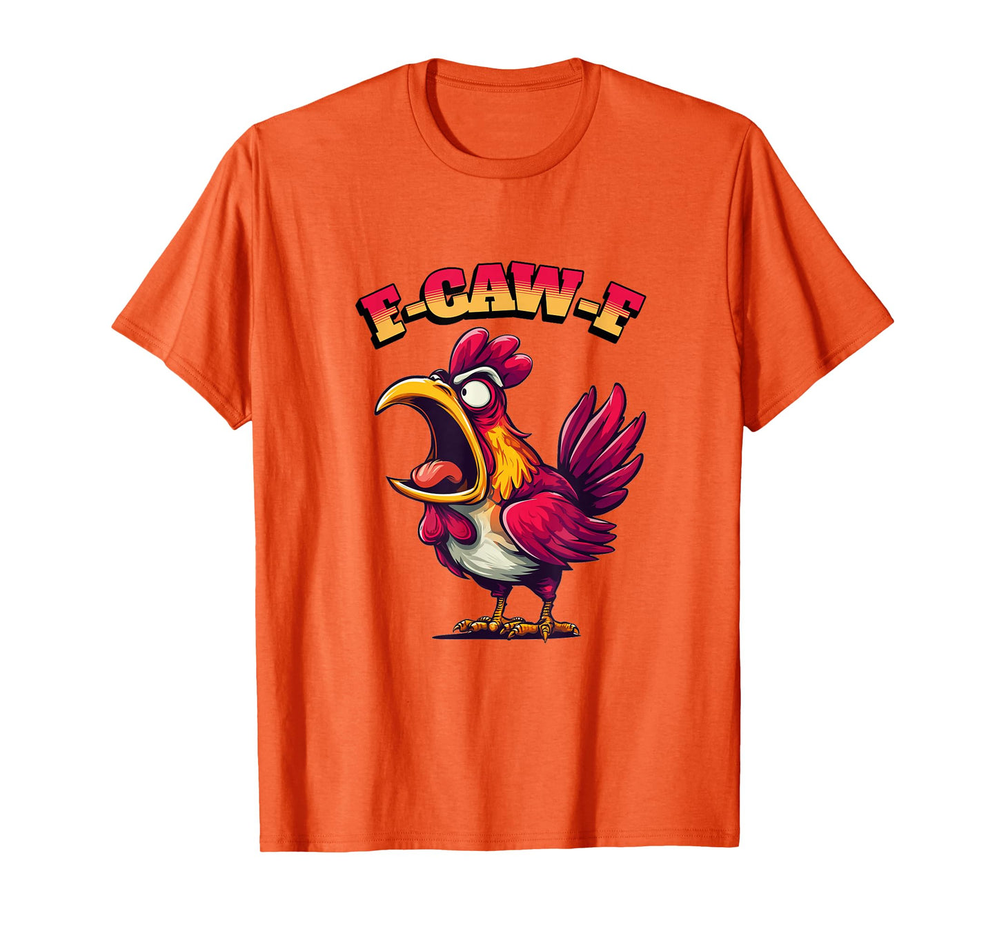 Funny Chicken Humor. F-Caw-F T-Shirt