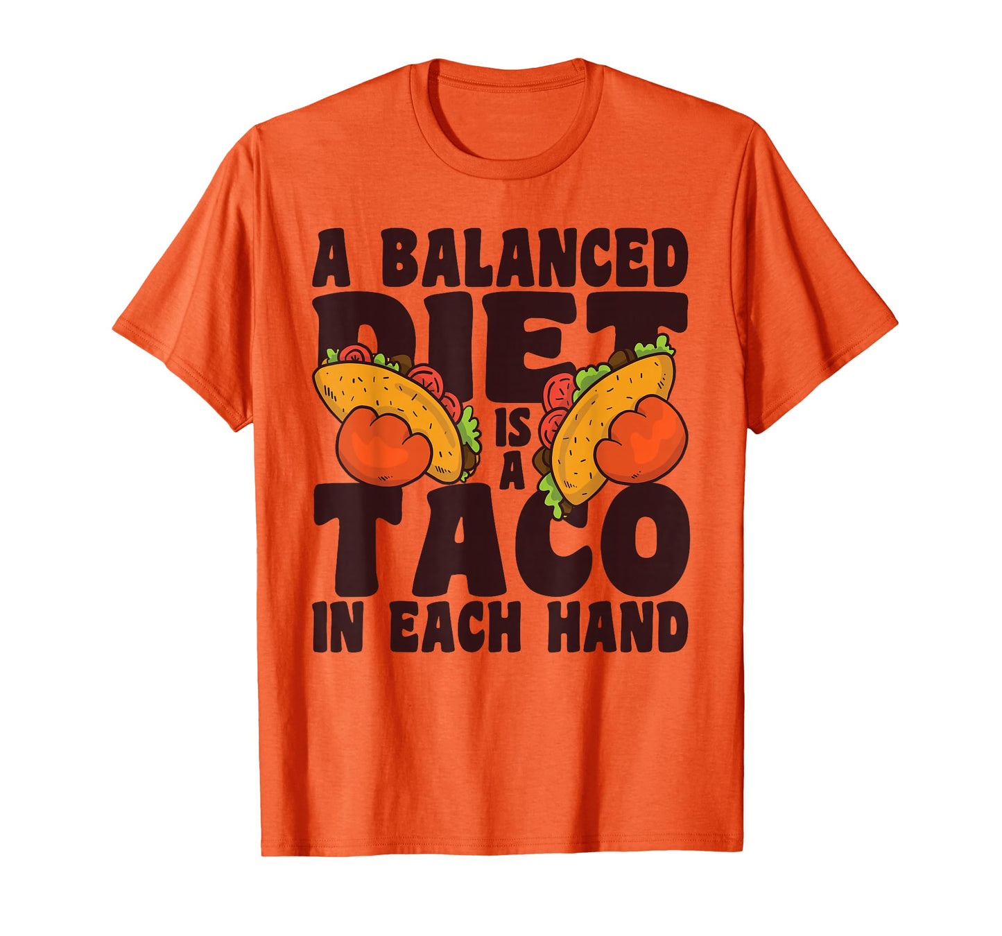 A Balanced Diet is A Taco in Each Hand Cinco De Mayo T-Shirt