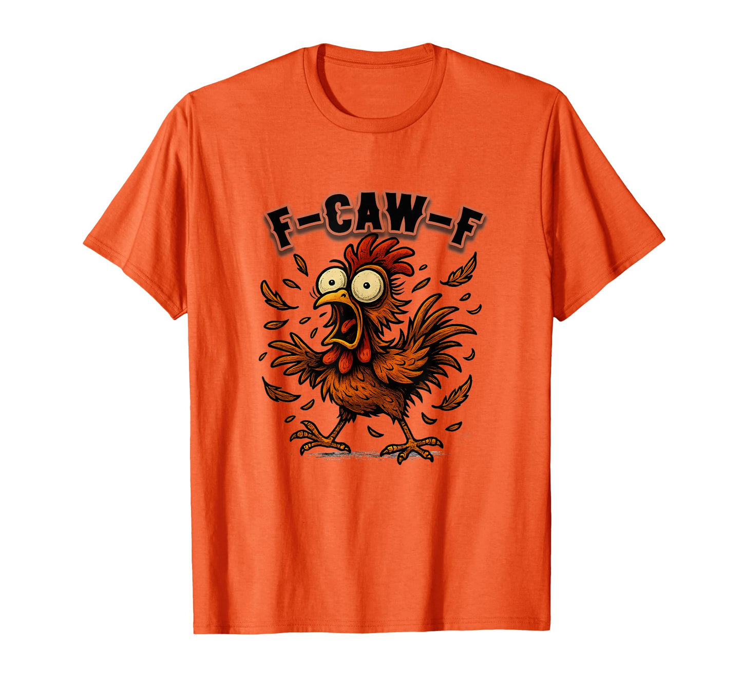 F-Caw-F Rooster Meme Funny Chicken Humor Joke F'CAW-F T-Shirt