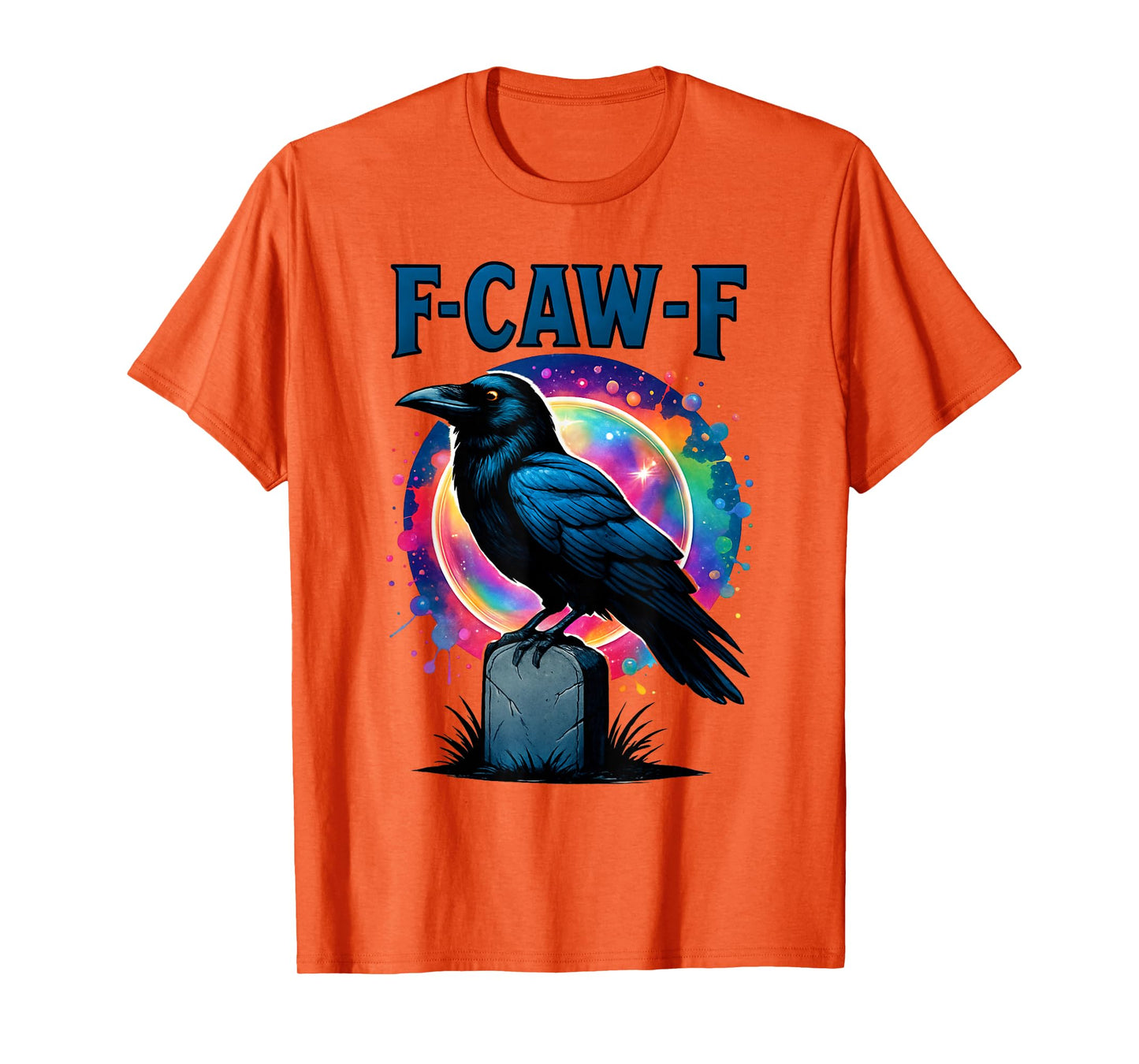 F-CAW-F, Halloween Lovers, Bird Lovers and Nature Fans. T-Shirt
