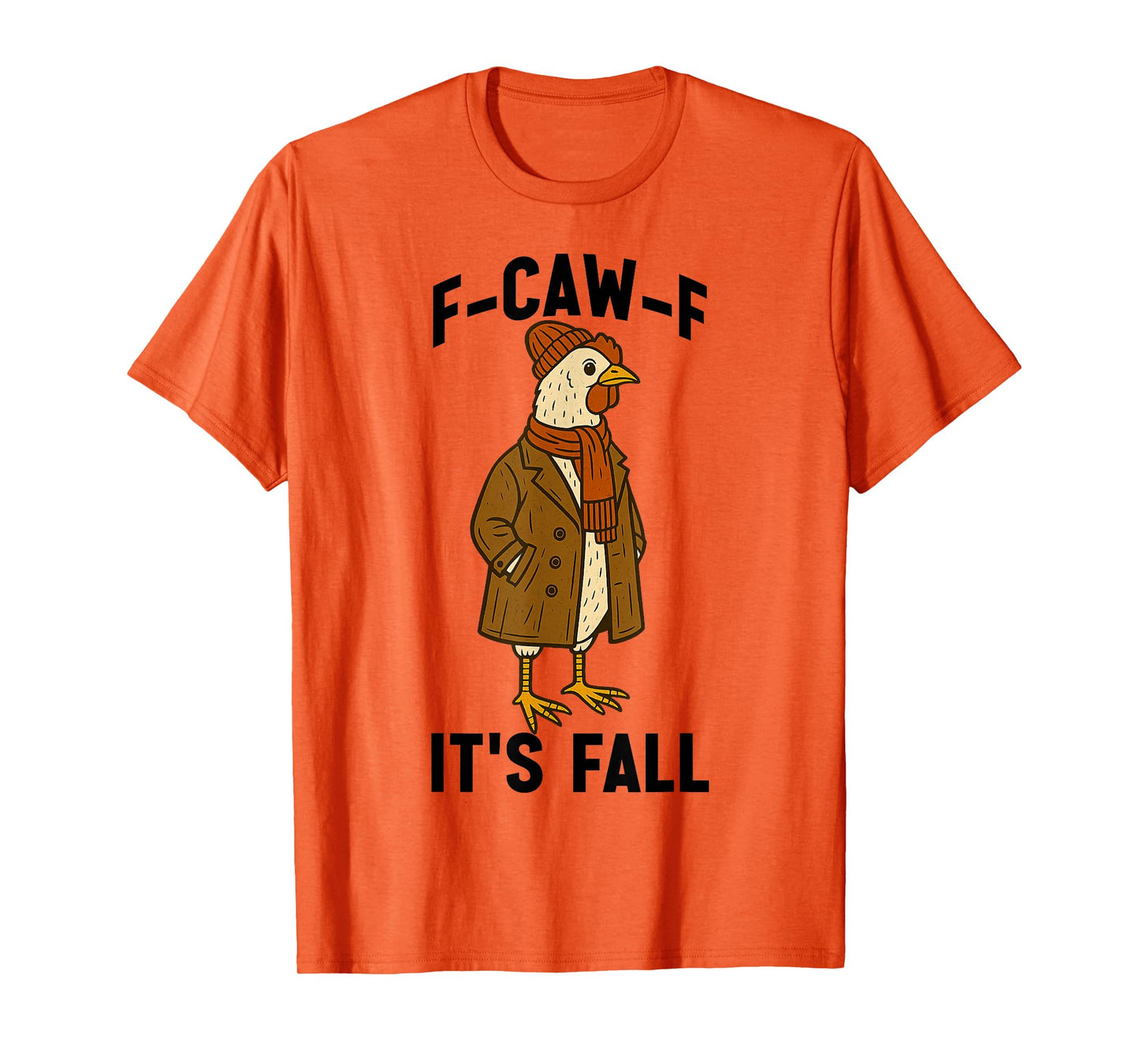 F-CAW-F Its Fall Sassy Chicken Lover Fall Duster Coat Autumn T-Shirt