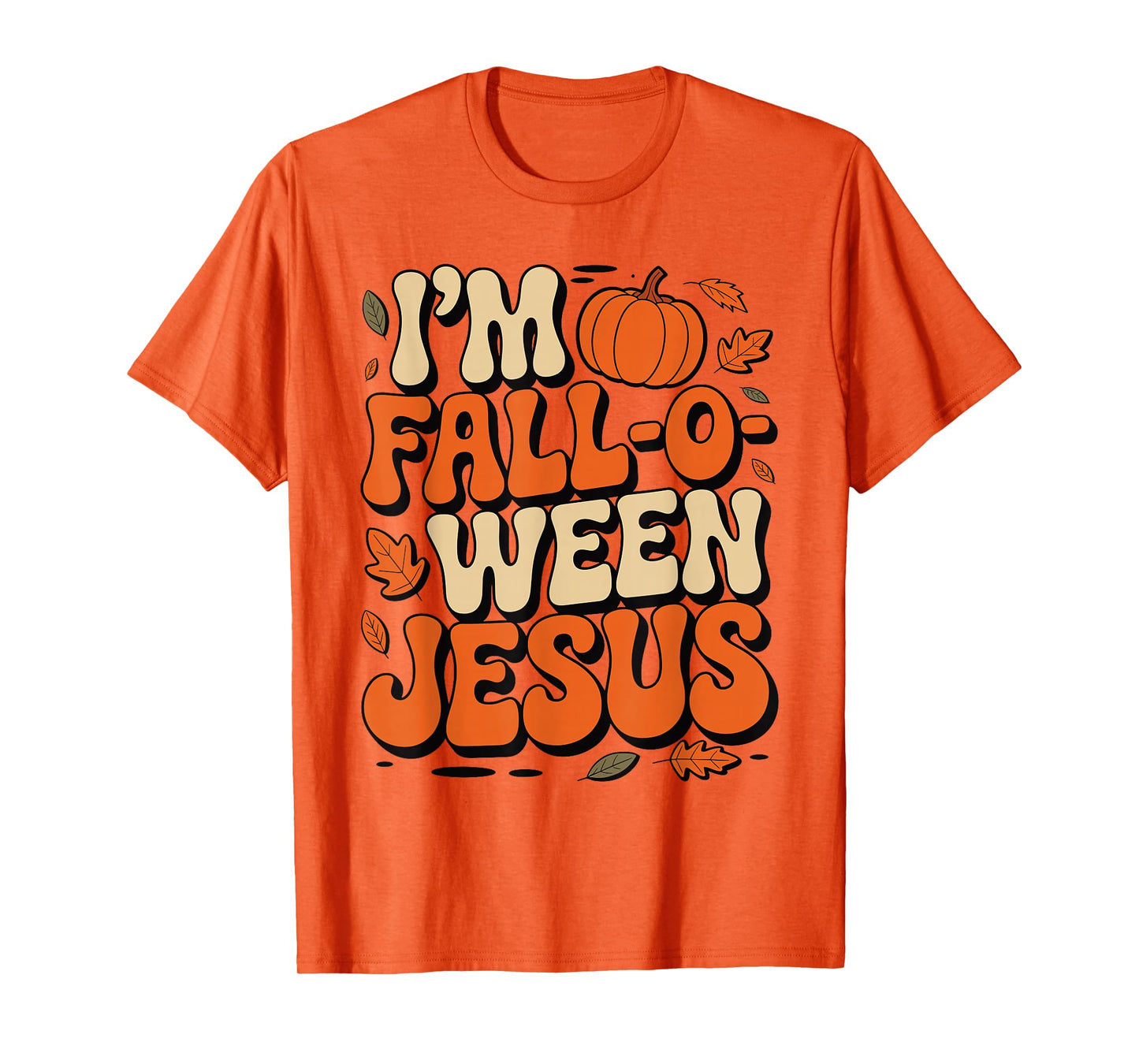 I'm Fall-O-Ween Jesus Halloween Christian Groovy Pumpkin T-Shirt