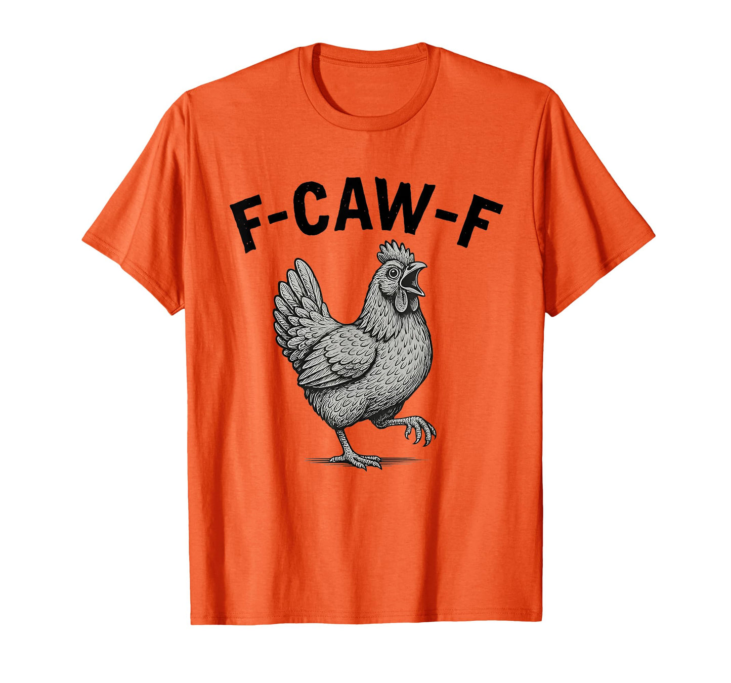 F Caw F Funny Chicken Meme T-Shirt