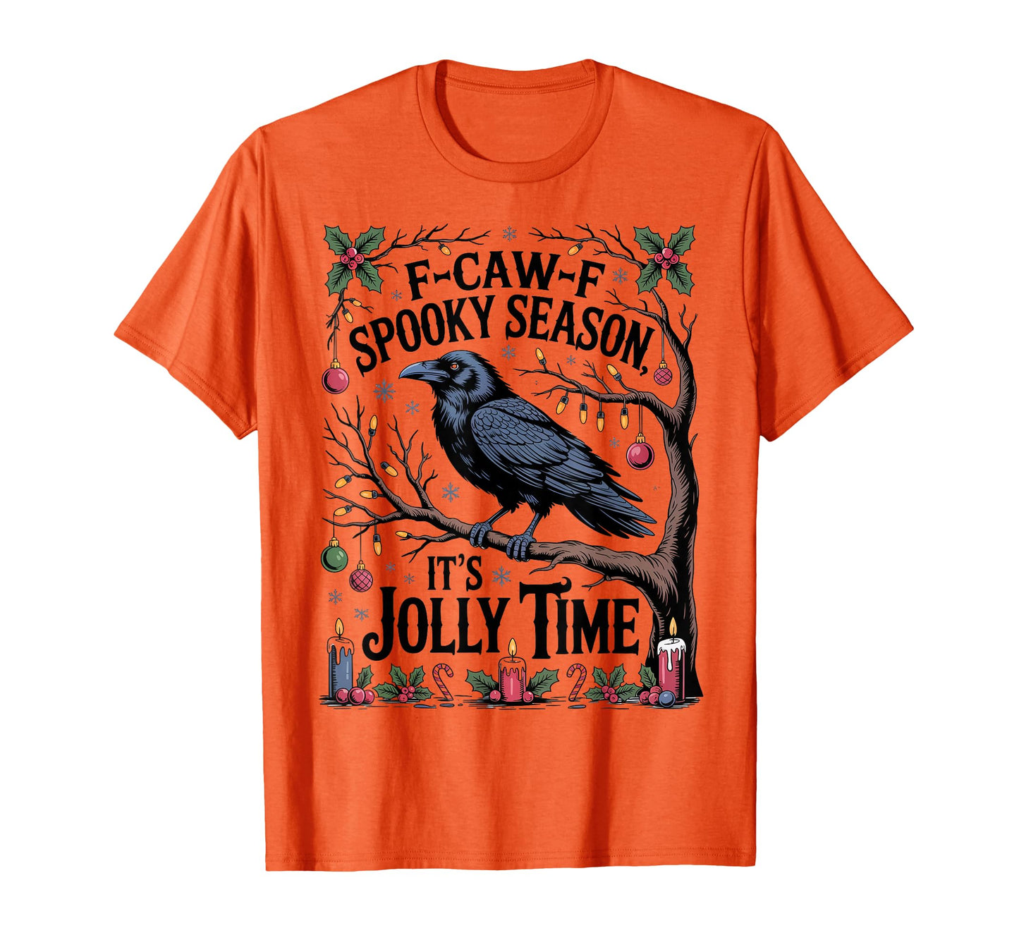Black Crow F-Caw-F Spooky Season It's Jolly Time Christmas T-Shirt