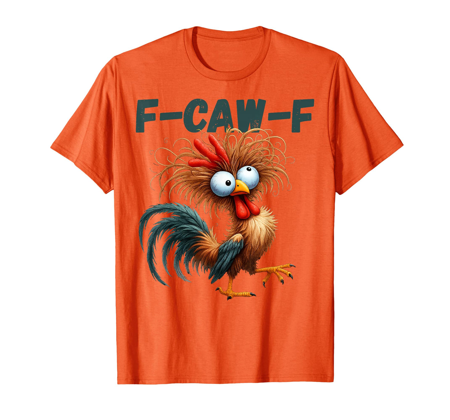 Funny F Caw F Chicken Rooster Meme F-Caw-F Saying Pun Humor T-Shirt