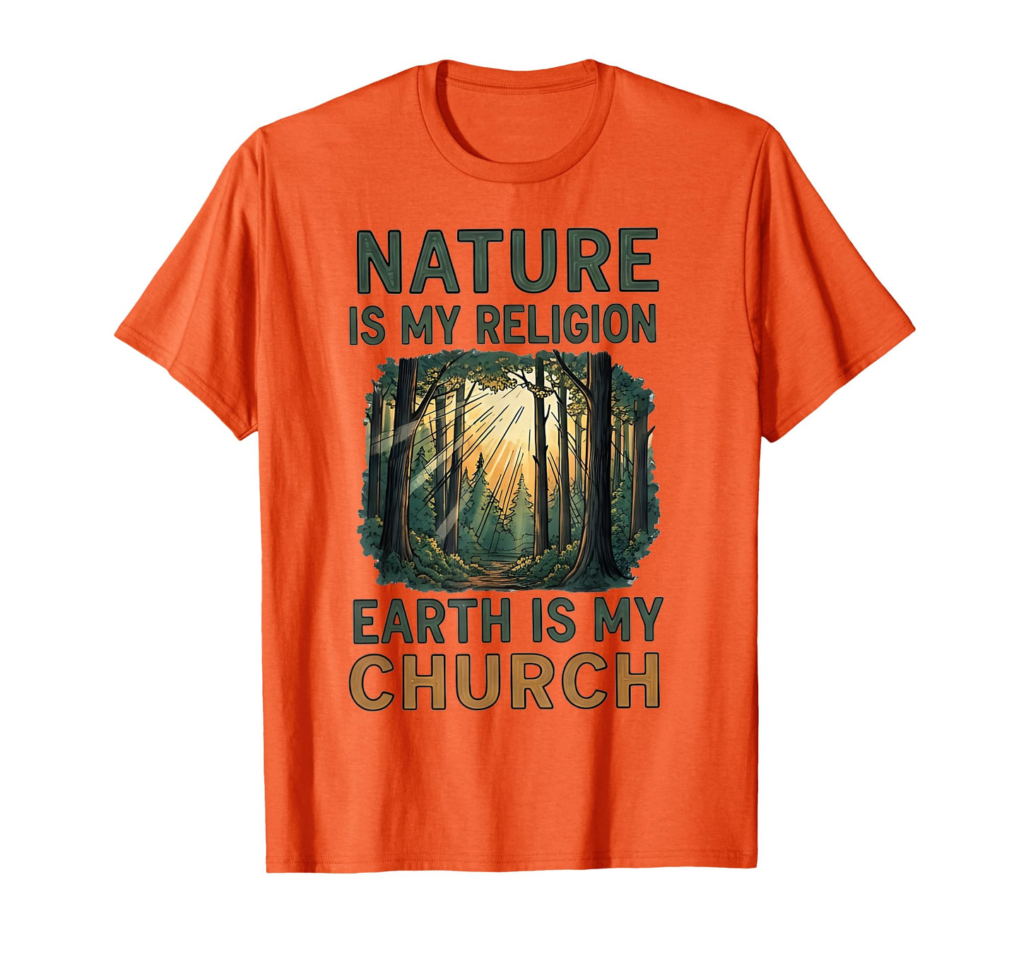Nature Is My Religion Earth Is My Church Spiritual Wear T-Shirt