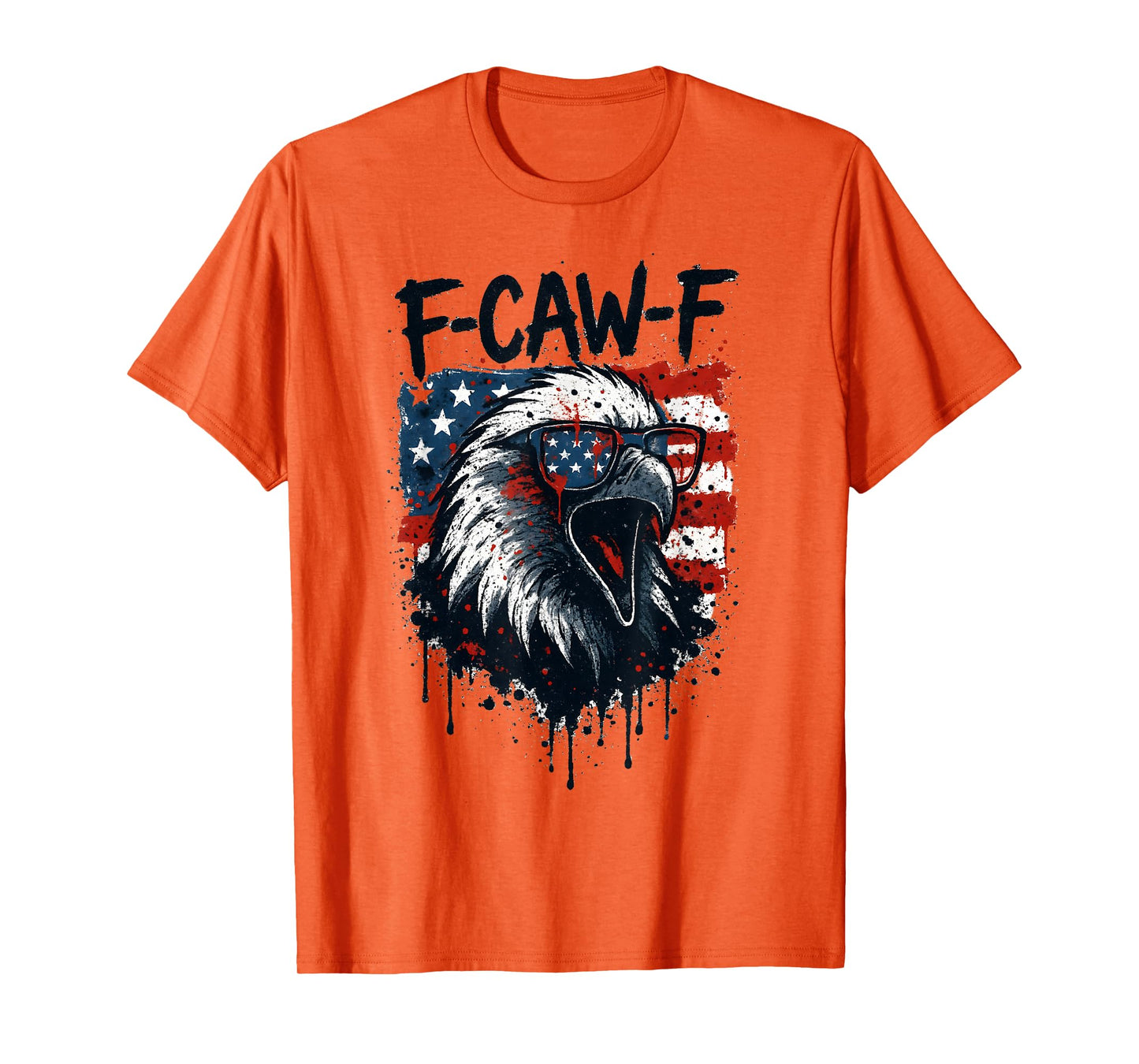 F-Caw-F Eagle Bird USA Flag Patriotic Funny Fourth of July T-Shirt