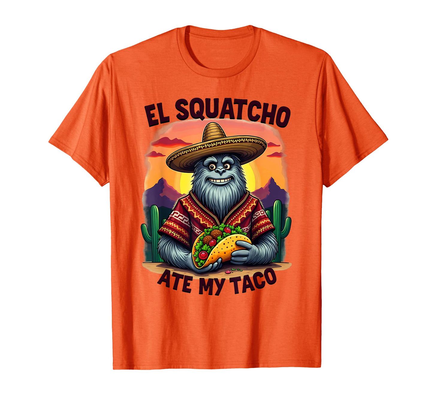 Bigfoot Sasquatch El Squatcho Ate My Taco T-Shirt