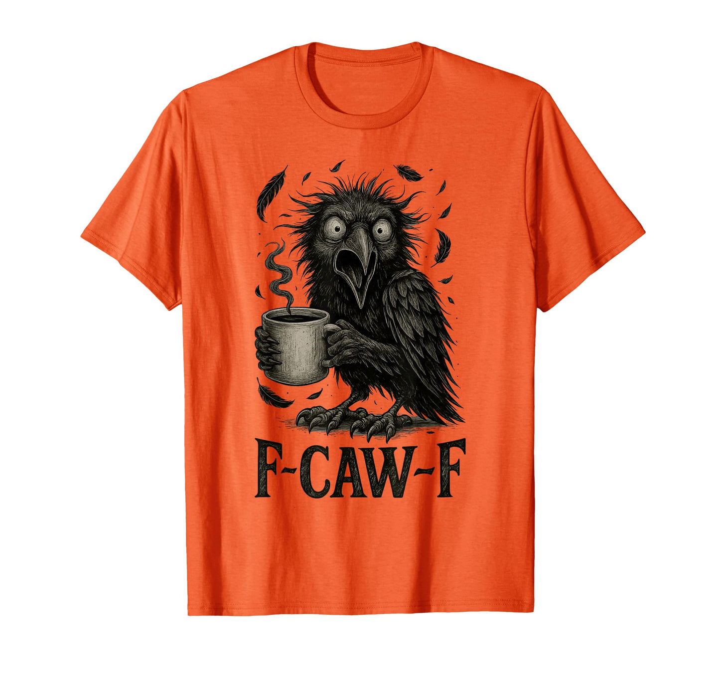 Funny Vintage FCAWF Crow Cawing F-Caw-F Caw Bird Coffee Meme T-Shirt