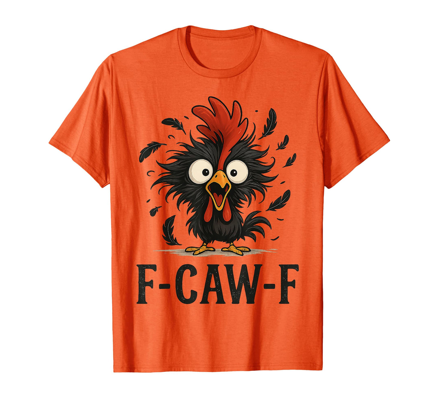 Quote Rooster Meme F-Caw-F Chicken Gifts for Men Women Kid T-Shirt