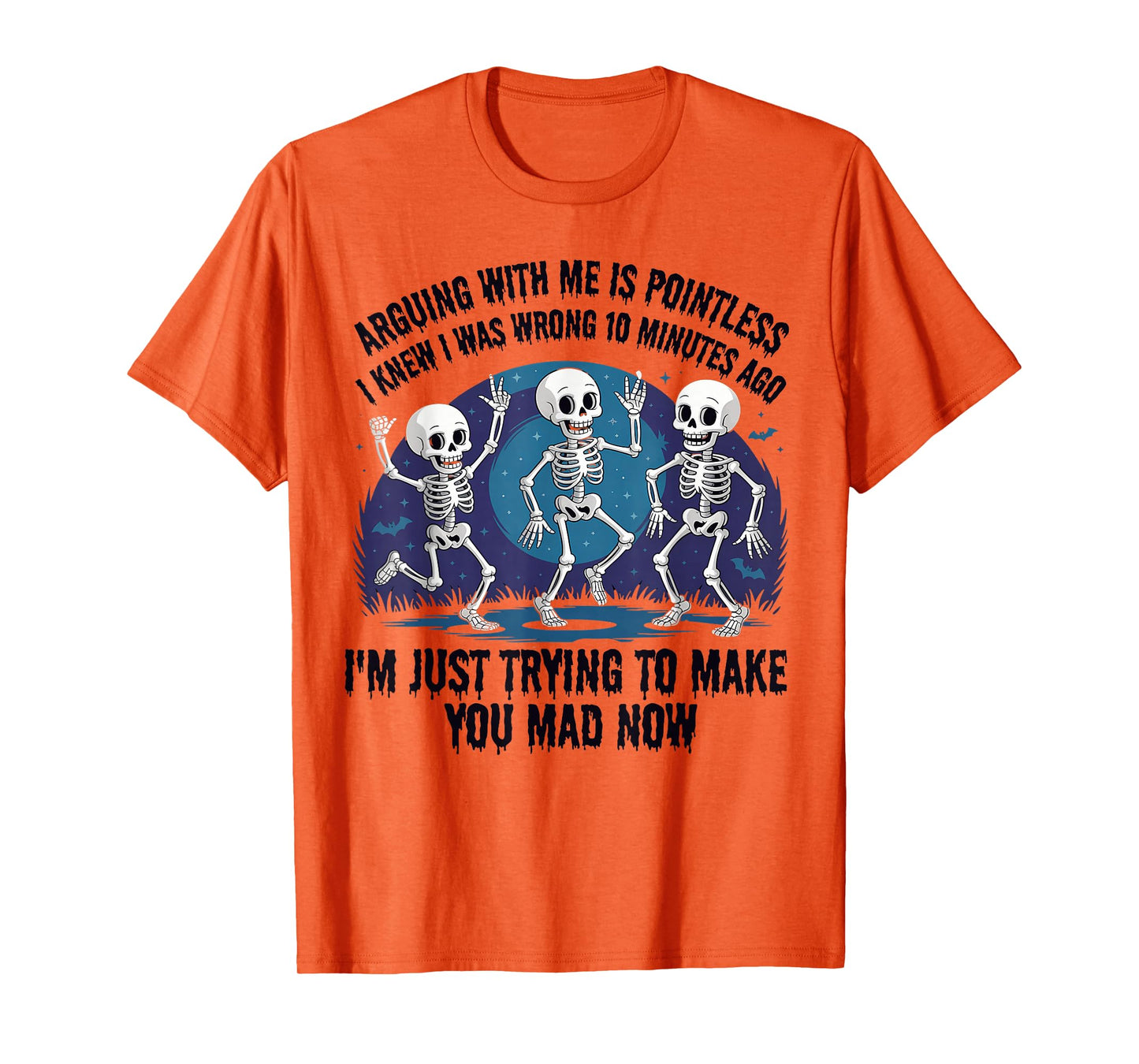 Arguing with Me is Pointless Funny Skeleton Humor T-Shirt