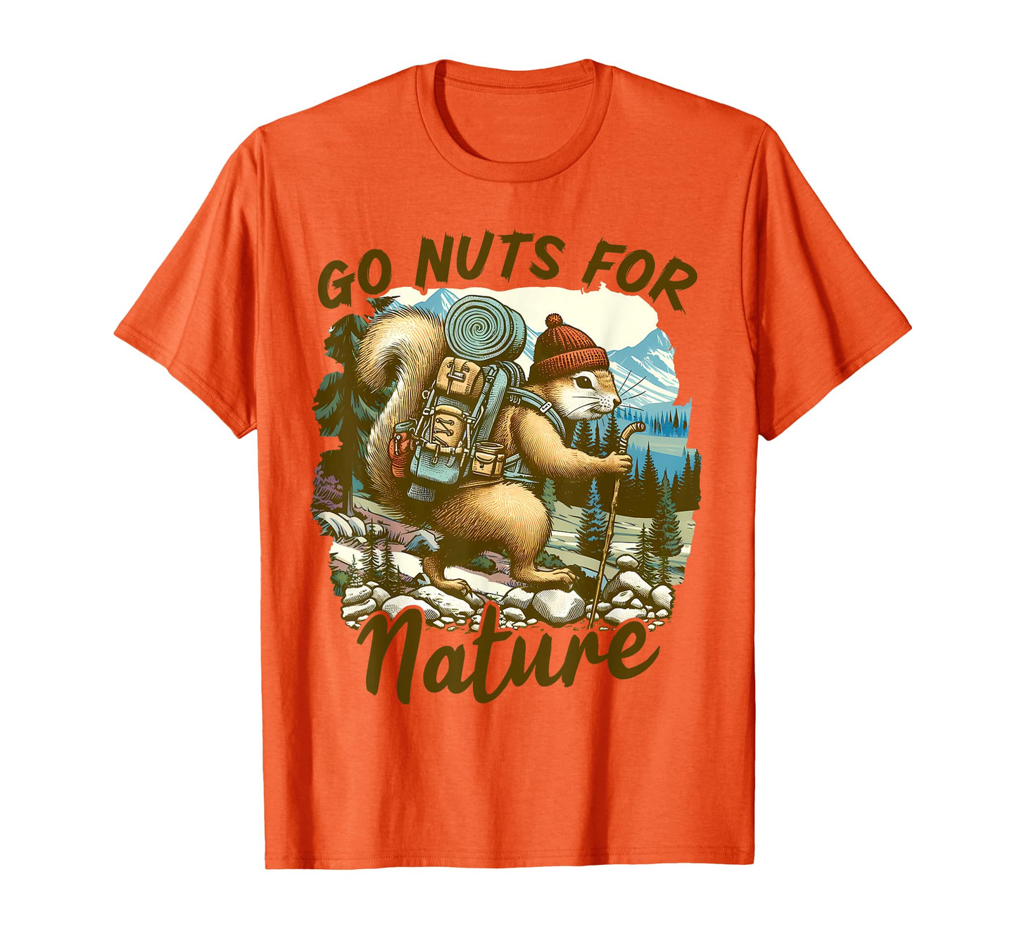 Camping Hiking Squirrel Go Outdoors Go Nuts For Nature T-Shirt