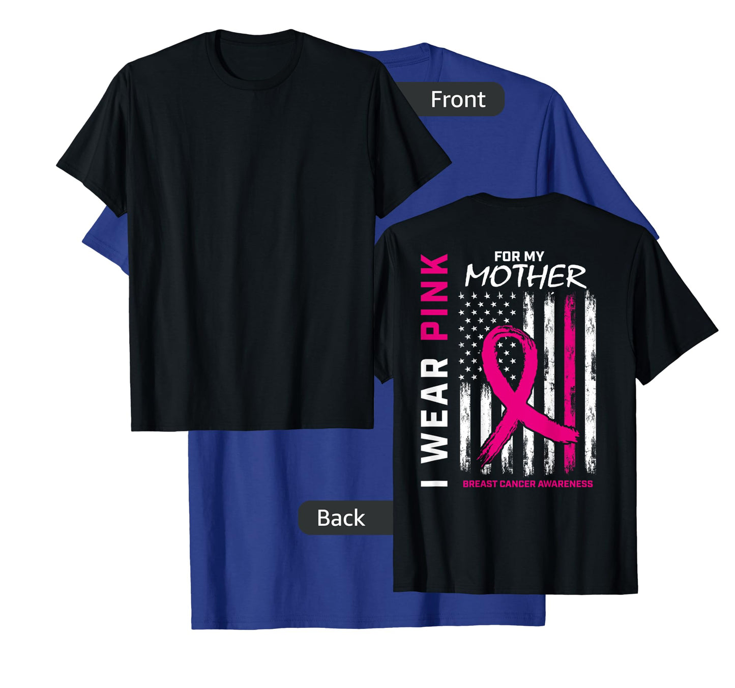 I Wear Pink For My Mom Breast Cancer Flag Back Print Graphic T-Shirt