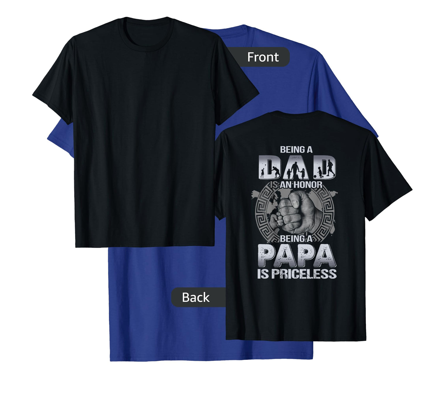Being a dad is an honor being a papa is priceless ON BACK T-Shirt