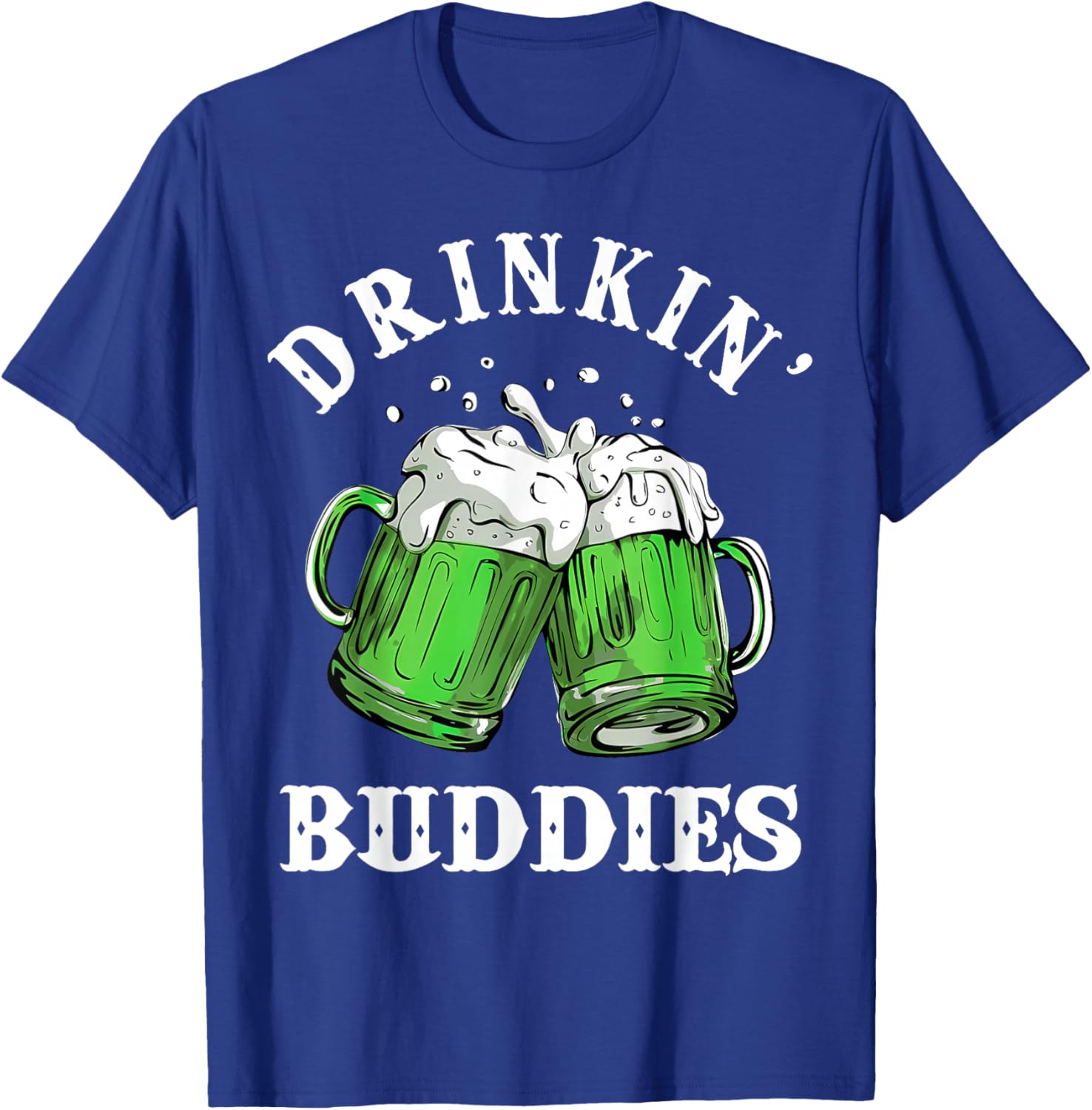 Funny Drinking Buddies St Patricks Day Couples T-Shirt - T-Shirt | Royal