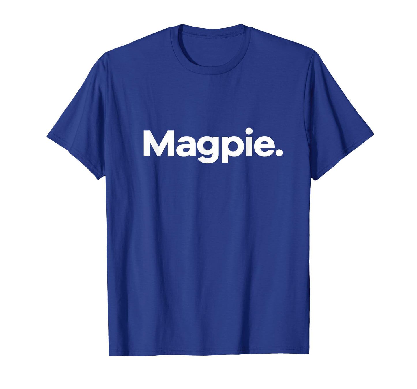 That Says Magpie T-Shirt