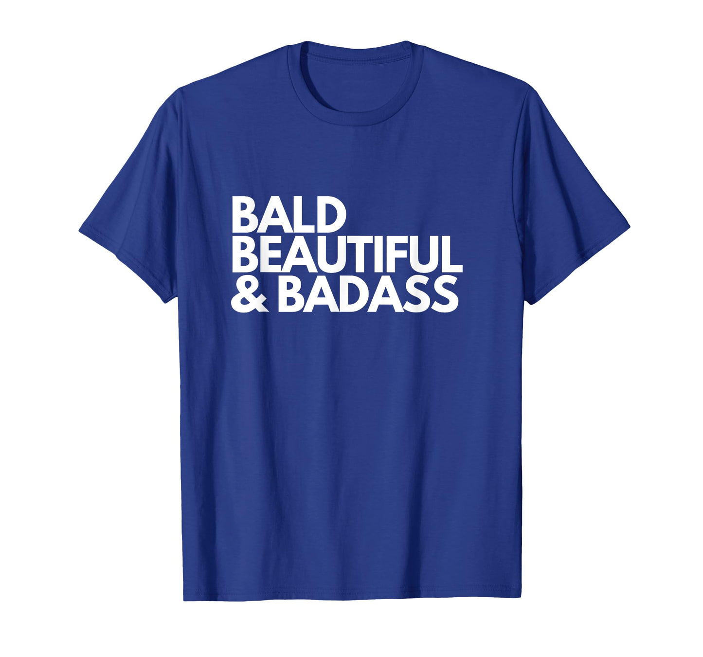 Bald Beautiful Badass T-shirt for Dads, Babies, Cancer Fight T-Shirt