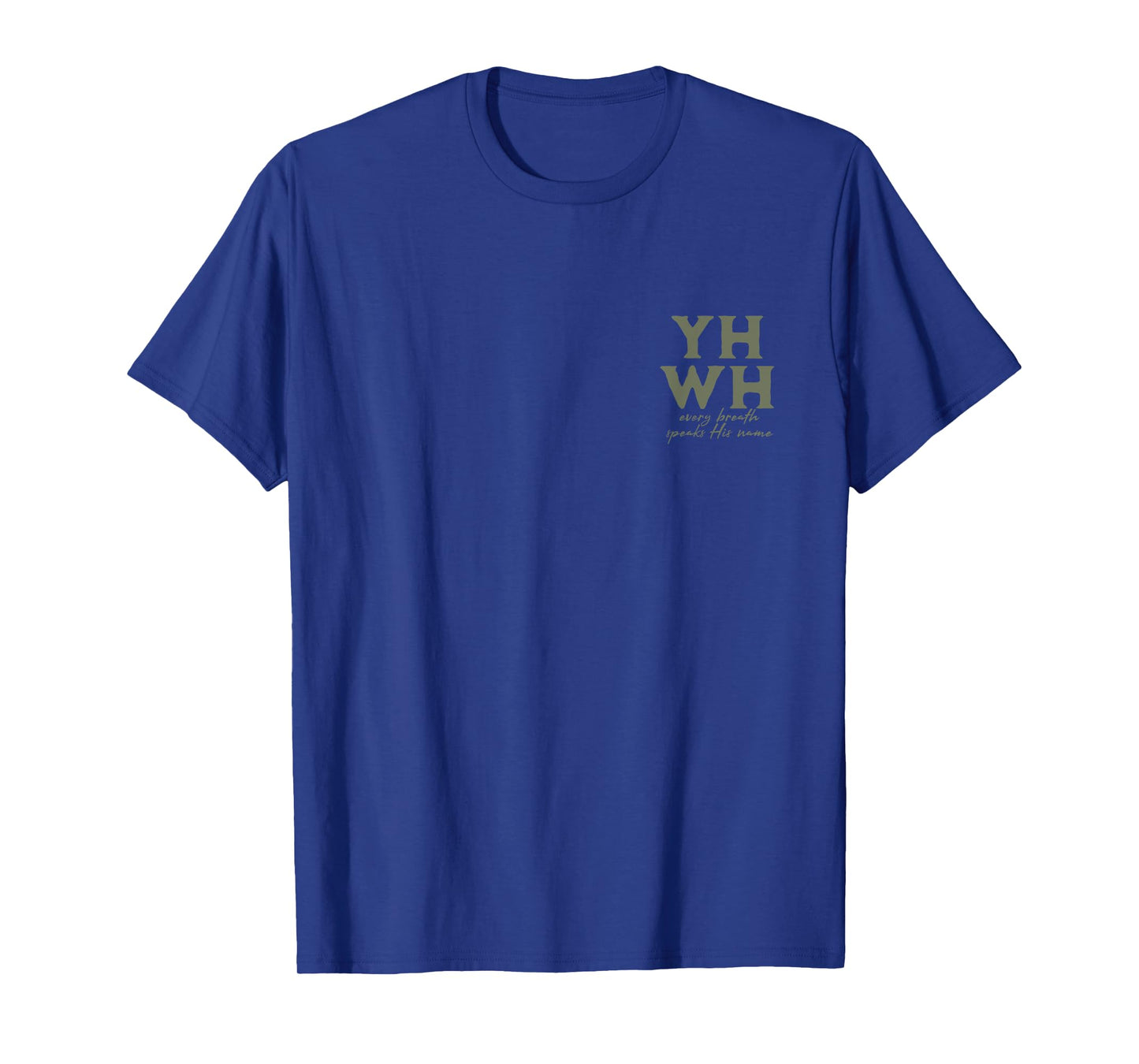yhwh every breath speaks his name T-Shirt