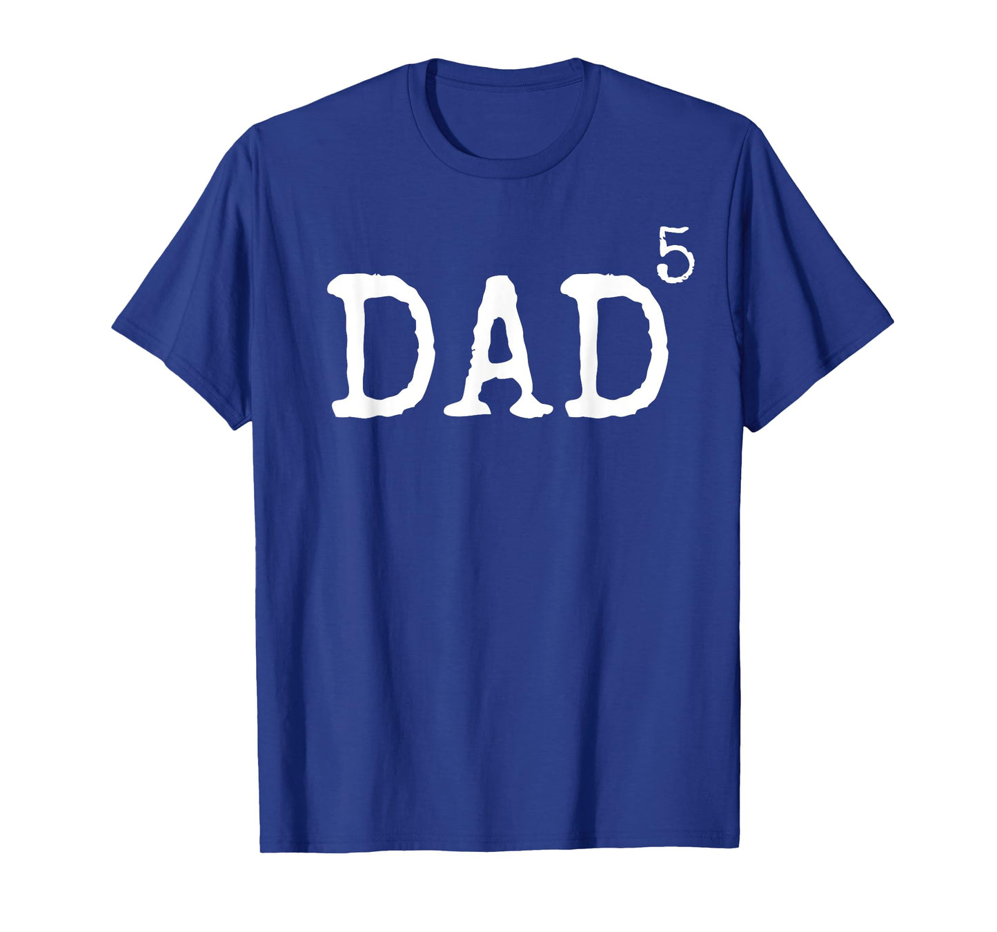 Funny Father of 5 Gift Father' Day Dad to the Fifth Power T-Shirt