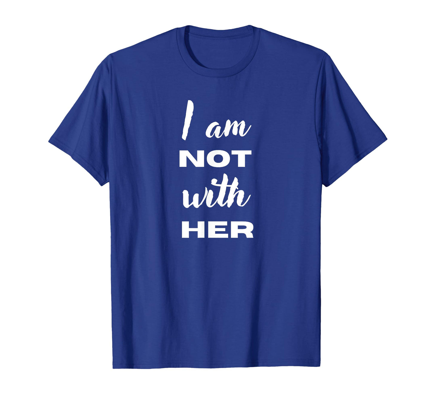 I'm Not With Her T-Shirt