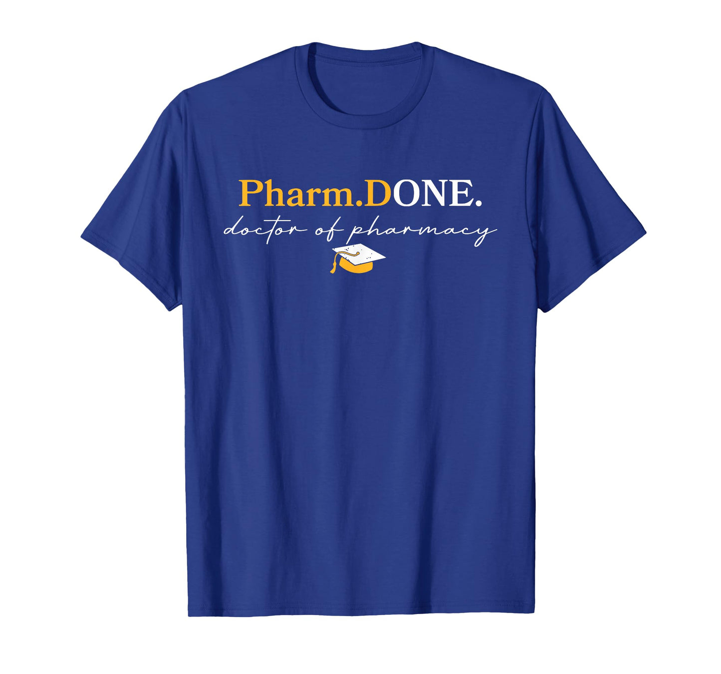Pharm.Done Funny Doctor Of Pharmacy Graduation T-Shirt